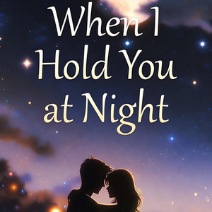 When I Hold You at Night by DJ KORT BROEK