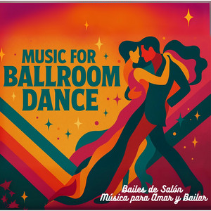 Bailes de Salón – Música para Amar y Bailar