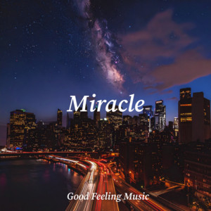 Miracle by Good Feeling Music