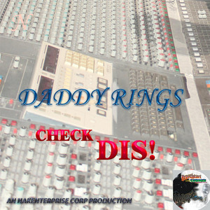 Check Dis! by Daddy Rings