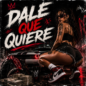 DALE QUE QUIERE by ZYRO LYNXO