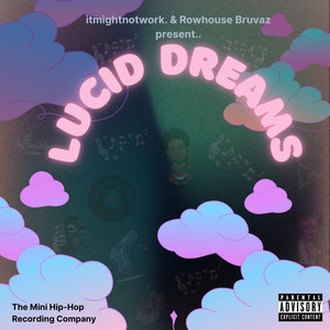 Lucid Dreams by itmightnotwork, Rowhouse Bruvaz