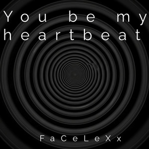 You Be My Heartbeat by FaCeLeXx