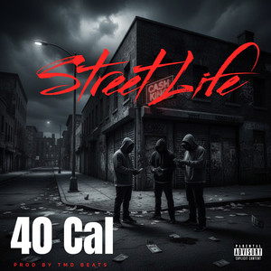 Street Life by 40 Cal.