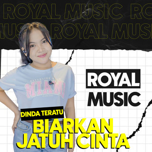 Royal Music & Dinda Teratu - Biarkan Jatuh Cinta