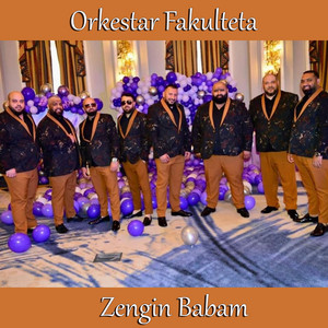 Orkestar Fakulteta - Zengin Babam