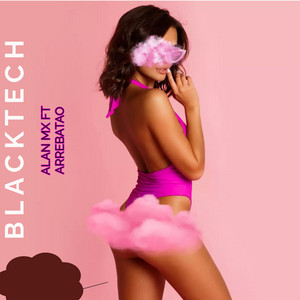 BlackTech by Alan Mx, Arrebtao