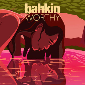 Worthy by bahkin
