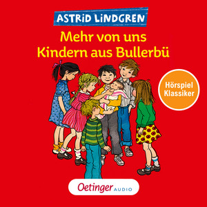 Kapitel 9.3 & Kapitel 10.1 - Wir Kinder aus Bullerbü 2. Mehr von uns Kindern aus Bullerbü. Hörspielklassiker by Astrid Lindgren Deutsch, Wir Kinder aus Bullerbü