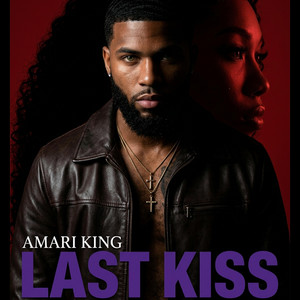 LAST KISS by Amari King
