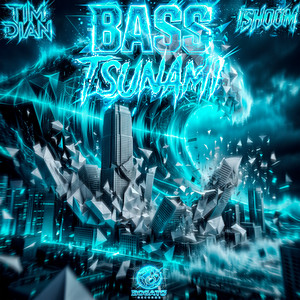 Bass Tsunami by Tim Dian, ishoom