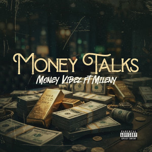 Money Talks by Money vibez, Mileny