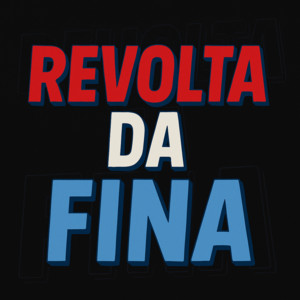REVOLTA DA FINA