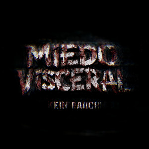 Miedo Visceral by Kein Rauch