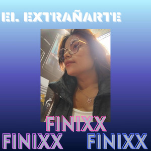 El extrañarte by FINIXXX