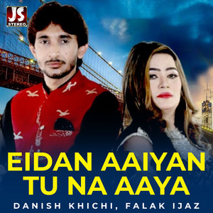 Eidan Aaiyan Tu Na Aaya