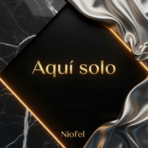 Aquí solo by Niofel