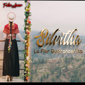 Silvitha La Flor Guarandeñita - Falso Amor