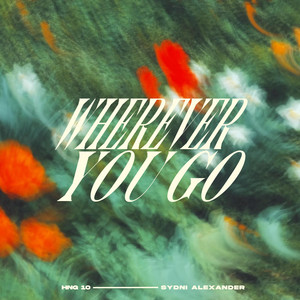 Wherever You Go by HNG 10, Sydni Alexander