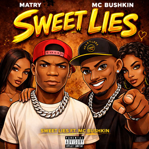 Sweet Lies by Matry, Mc Bushkin