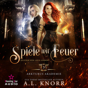Spiele mit Feuer [Arkturus Akademie, Band 3 (ungekürzt)] Audiobook