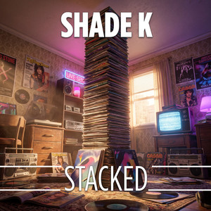 Stacked by Shade k