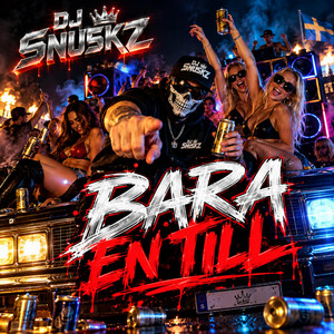 BARA EN TILL by Dj Snuskz
