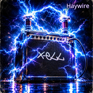 Haywire by X-ELL, Mc3LROY, MavMac, Steve McElroy