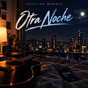 Otra Noche by Cristian Mendez