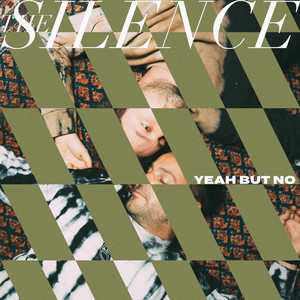The Silence by Yeah But No