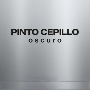 Oscuro by Pinto Cepillo
