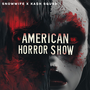 American Horror Show by Ka$h Squad