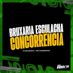 Dj Mk Sheik & Mc Magrinho - Bruxaria Esculacha Concorrência