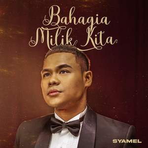 Bahagia Milik Kita by Syamel