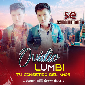 Ovidio Lumbi - SE ACABO QUEN TE QUERIA