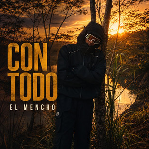 Con Todo by El Mencho