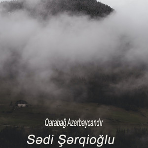 Sədi Şərqioğlu - Qarabağ Azerbaycandır