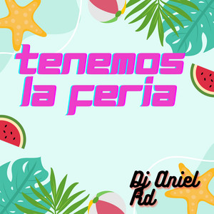 Tenemos la feria by Dj Aniel Rd