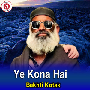 Bakhti Kotak - Ye Kona Hai