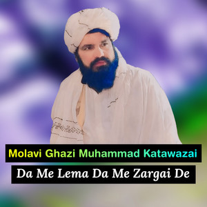 Molavi Ghazi Muhammad Katawazai - Par Paka Khawra De Afghana