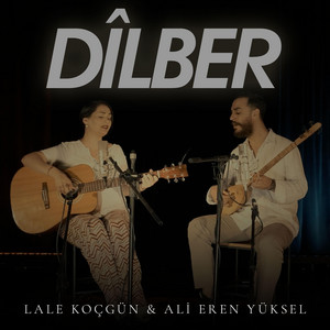 Dîlber by Ali Eren Yüksel, Lale Koçgün