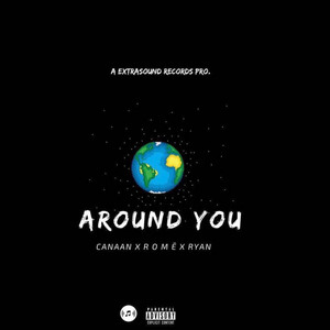 Around You by Canaanforyah, Tsq Ryan, ROME