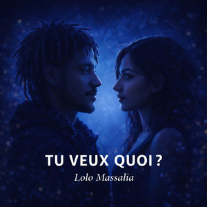 Tu veux quoi ? by Lolo massalia