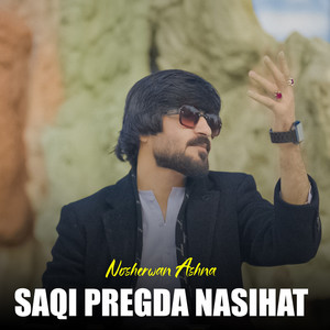 Nosherwan Ashna - Saqi Pregda Nasihat