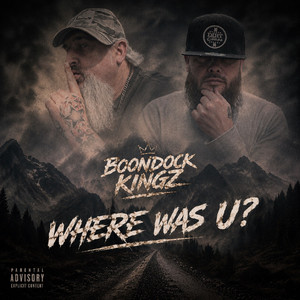 Where Was U? by Boondock Kingz