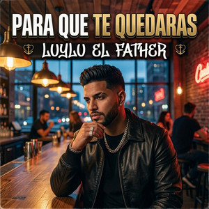 PARA QUE TE QUEDARAS by LULU EL FATHER