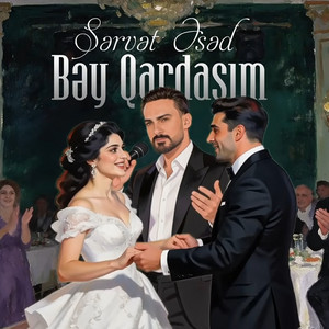 Bəy Qardaşım by Sərvət Əsəd