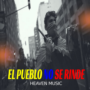 Heaven Music - El Pueblo No Se Rinde