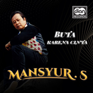 Mansyur S - Buta Karena Cinta