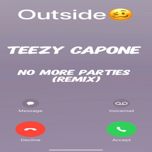 Teezy Capone - No More Parties